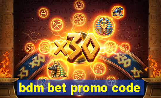 bdm bet promo code